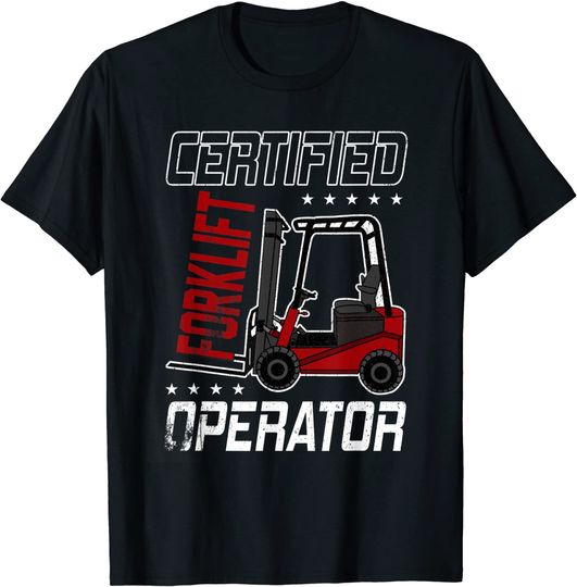 Funny Certified Forklift Operator Driving Fork Lift Driver T-Shirt
