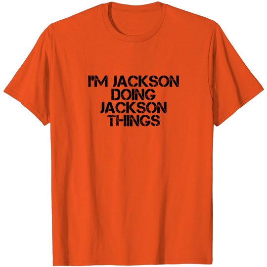 I'M JACKSON DOING JACKSON THINGS Name Birthday Gift T-Shirt