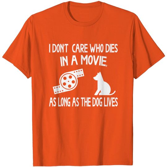 I Don't Care Who This In A Movie As Long As Dog Lives Labs T-Shirt