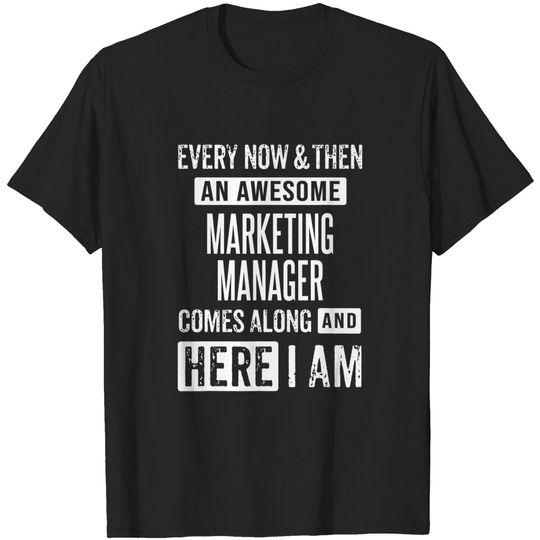 Sarcastic Marketing Manager Saying T-Shirt