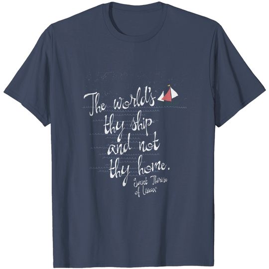 St Therese of Lisieux Quote Catholic T-Shirt