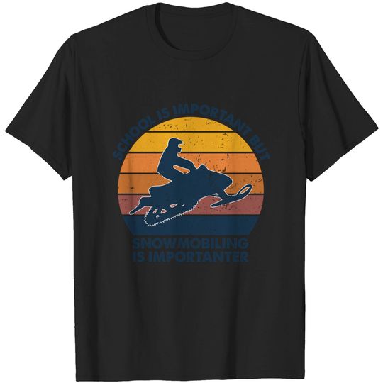 School Is Important But Snowmobiling Is Importanter Vintage T-Shirt