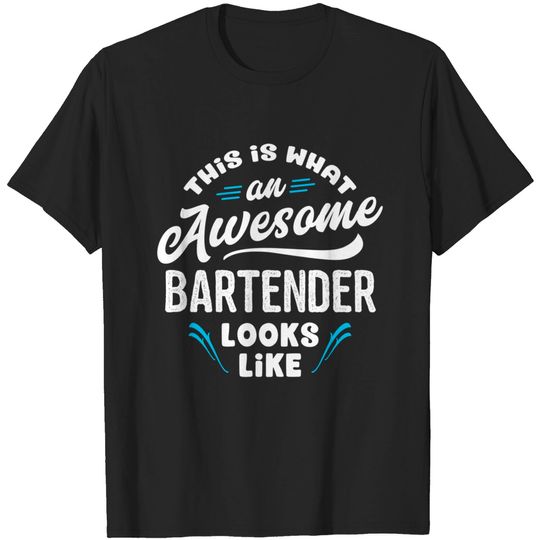 This Is What An Awesome Bartender Looks Like T-Shirt