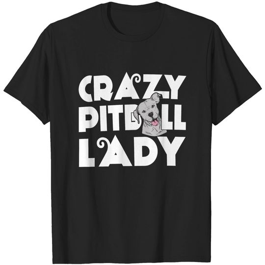 Pitbull Crazy Pitbull Lady Shirt