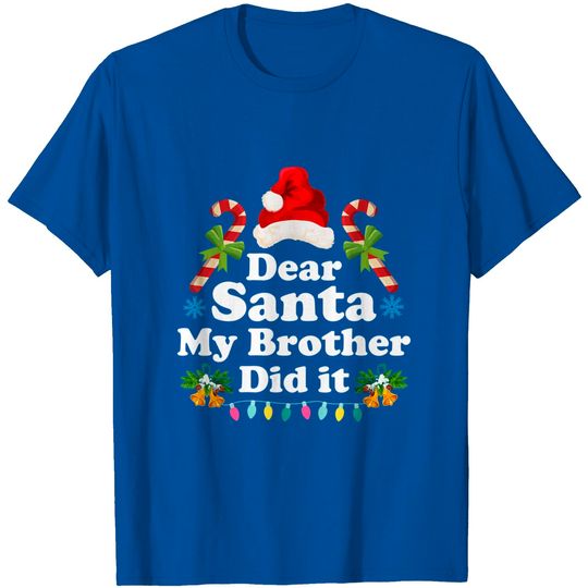 Christmas Pajama Dear Santa My Brother Did It T-Shirt