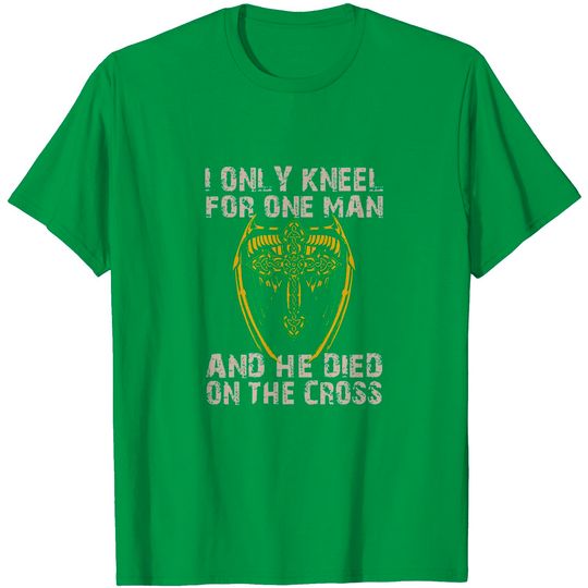 32-Cross Wings Unisex T-Shirt I Only Kneel for One Man and He Died On The Cross