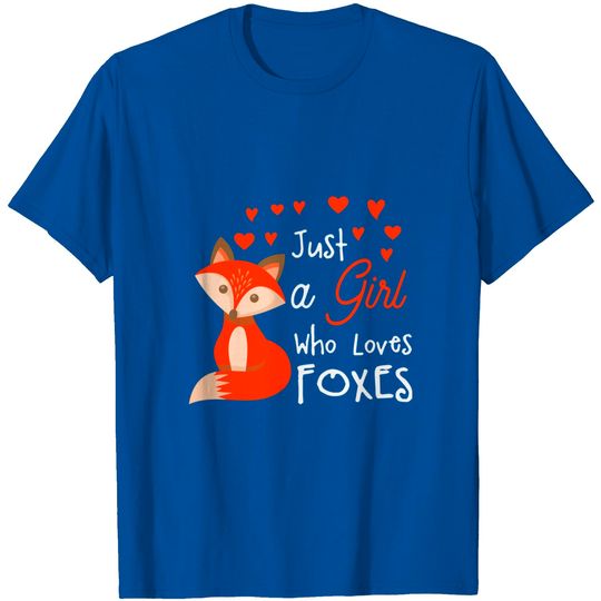 Just a girl who loves foxes Cute looking fox T-Shirt