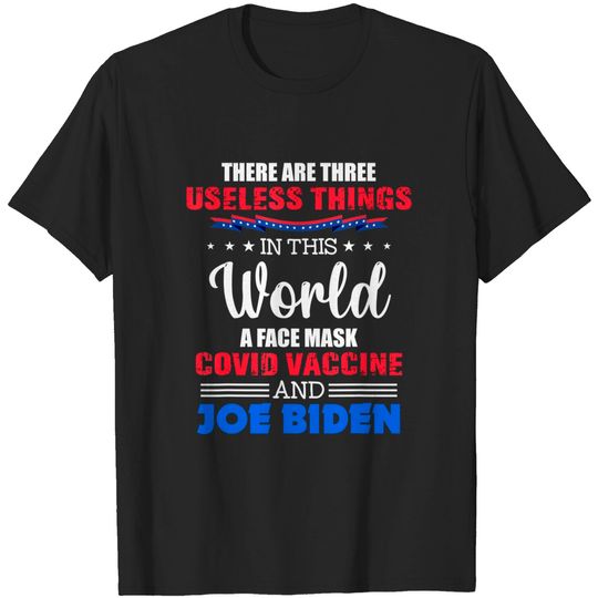 There are three uselesses things in this world T-Shirt