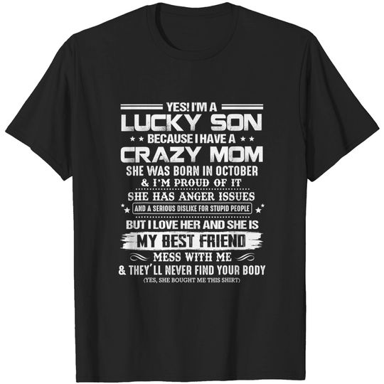 Yes I'm A Lucky Son Because I Have A Crazy October Mom T-Shirt