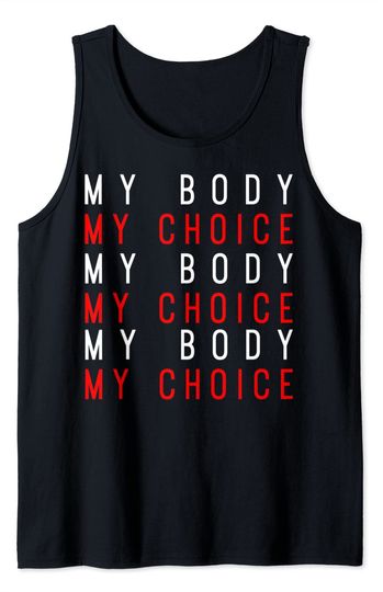 My Body My Choice Tank Top Feminist Activist