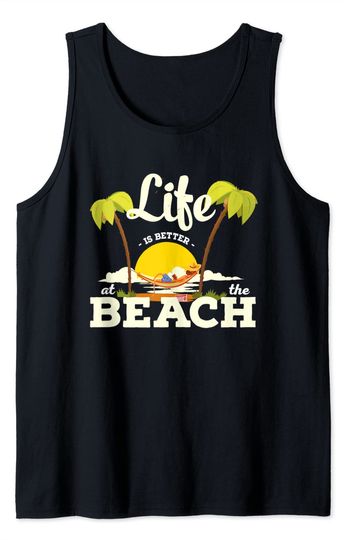 Life is Better at the Beach Tank Top Summer Holidays