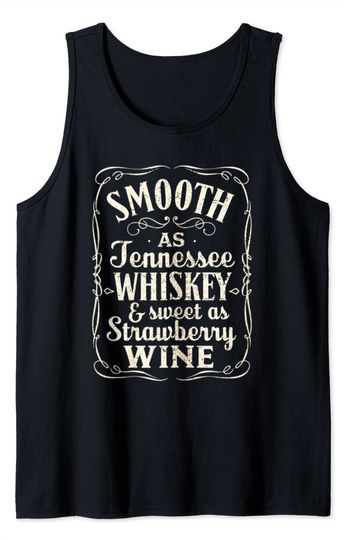 Smooth As Tennessee Whiskey Tank Top Sweet As Strawberry Wine