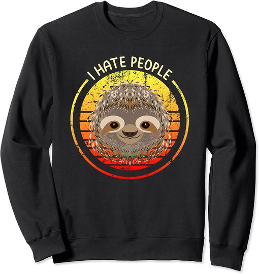 I Hate People Sweatshirt Funny Lazy Sloth Design