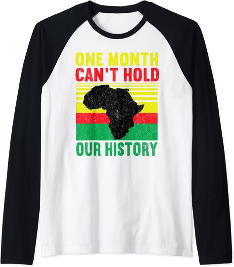 One Month Can't Hold Our History Raglan Baseball Tee
