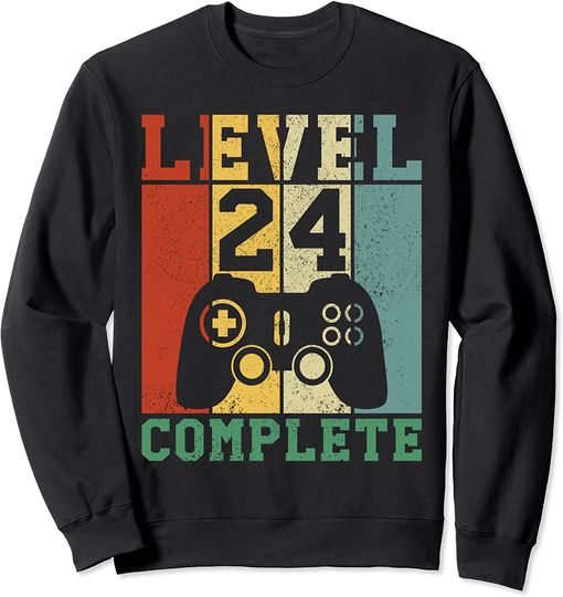 24th birthday level 24 complete Sweatshirt