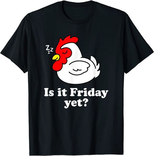 Is It Friday Yet T-Shirt Cute Sleeping Lazy Chicken Hen Animal Lover
