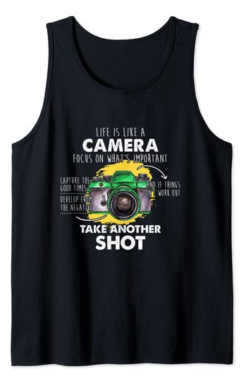 Life Is Like A Camera Tank Top Focus On What Important
