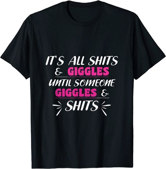 Shits And Giggles T-shirt Funny Person