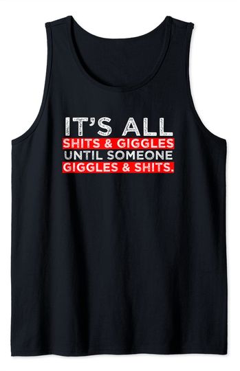 It's All Shits and Giggles Funny Adult Humor Friend Poo Gift Tank Top