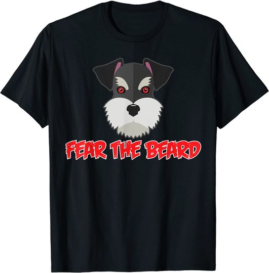 Fear The Beard T-shirt Schnauzer Funny Mini Dog Lover