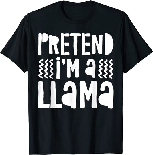 Llama Costume T-shirt Llama Costume T-shirt Pretend I'm A Llama