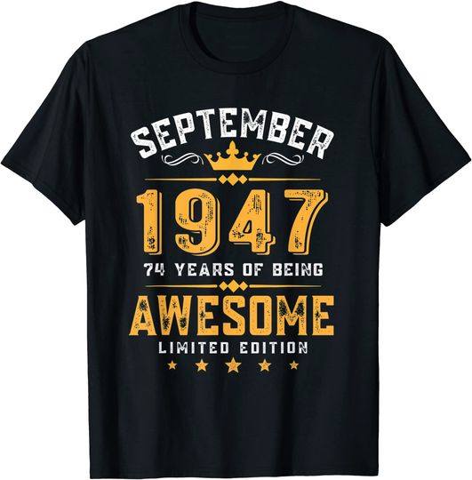 74th Birthday Gift 74 Years Old Awesome September 1947 T-Shirt