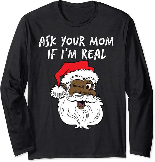 Real Santa Ask Your Mom If I'm Real Black Winking Santa Long Sleeve