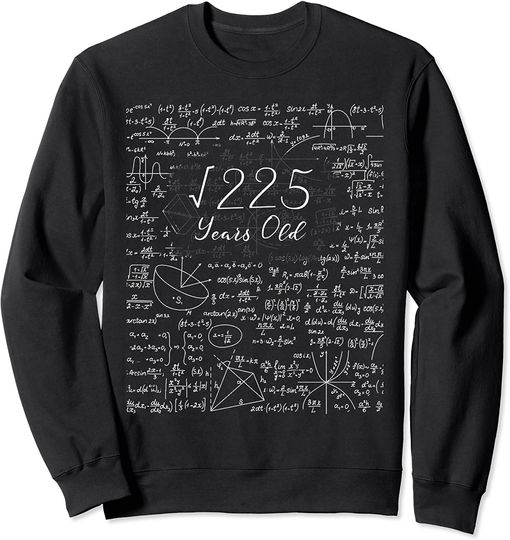 225 Square Root Sweatshirt 15th Birthday