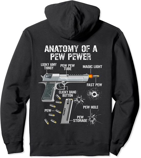 Anatomy Of A Pew Pewer - Ammo Gun Amendment Saying  Pullover Hoodie