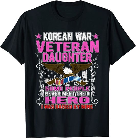 Korean T-Shirt Proud Korean War Veteran Daughter Gift I Was Raised By Mine