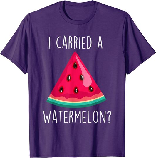 I Carried A Watermelon T-Shirt Seeds Fruit Food Melon Lover