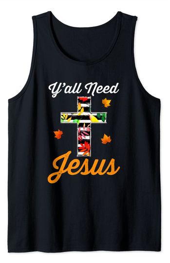 Y'all Need Jesus Tank Top Fall Leaves Autumn Graphic Funny Christian