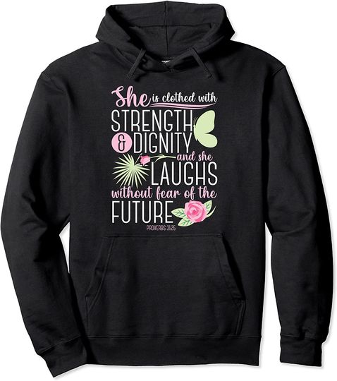 She Laughs Without Fear Of The Future Hoodie Christian Bible Verse Proverbs 31:25 Rose Flower