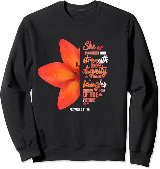 She Laughs Without Fear Of The Future Sweatshirt Bible Verse