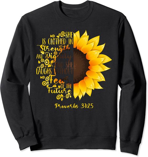 She Laughs Without Fear Of The Future Sweatshirt Cute Christian Sunflower Gift | Best Religious