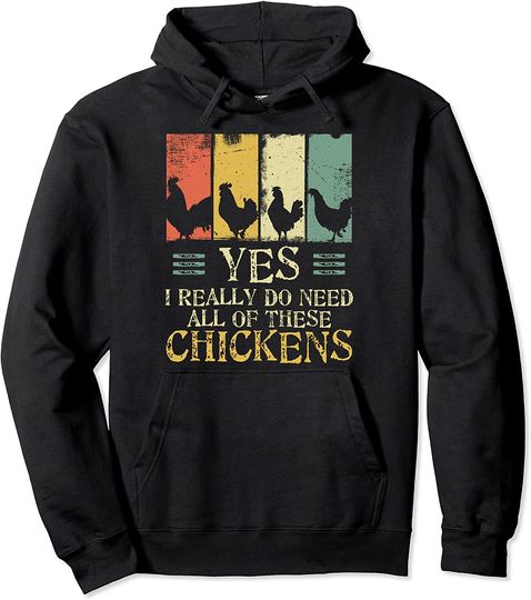 Farmer Hoodie | Yes I Need All These Chickens | Animal Pullover Hoodie