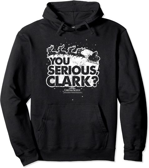 National Lampoon's Christmas Vacation You Serious Clark Pullover Hoodie