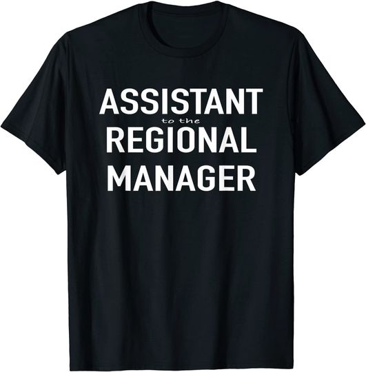 Assistant to the Regional Manager Office T-Shirt