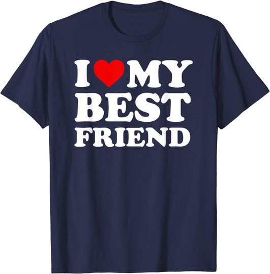 I Love My Best Friend T-Shirt Heart My BFF