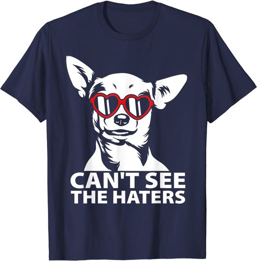 Chihuahua Drawing T-Shirt Can't See The Haters Chihuahua With Glasses