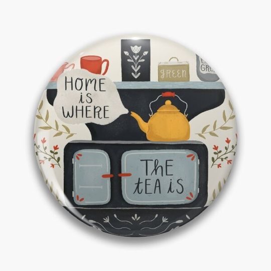 Home Is Where the Tea Is Pin Button