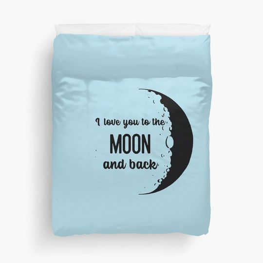 I love you to the moon and back  Duvet Cover