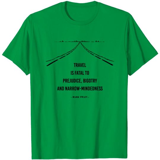 Uplifting Positive Message 'Travel Is Fatal To Pre T Shirt