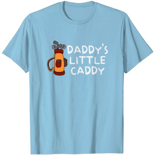 Daddy's Little Caddy And Daddy T Shirt