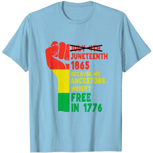 Juneteenth My Ancestors Free Black African Flag Pride Fist T-Shirt