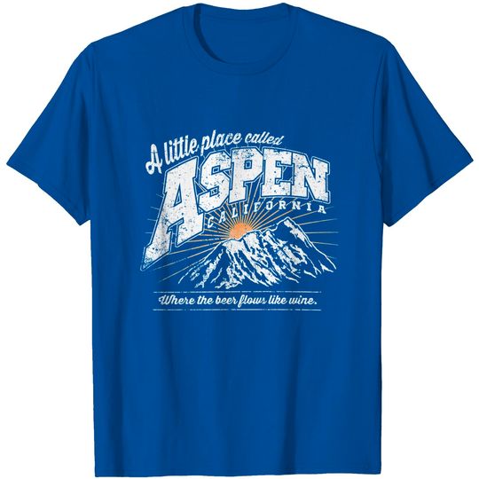 California A Little Place Called Aspen Shirt