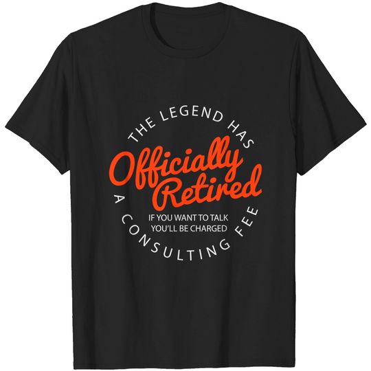 The Legend Has Officially Retired Funny Retirement Gifts Men T-Shirt