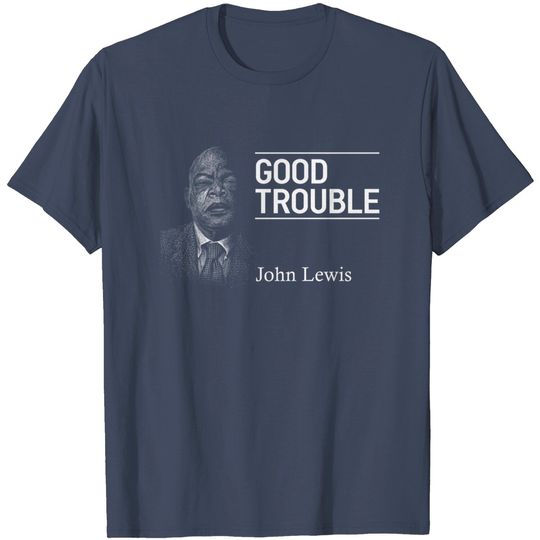 Good Necessary Trouble Quote Equality Civil Rights T-Shirt