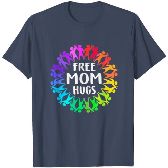 Free Mom Hugs Pride LGBT T Shirt
