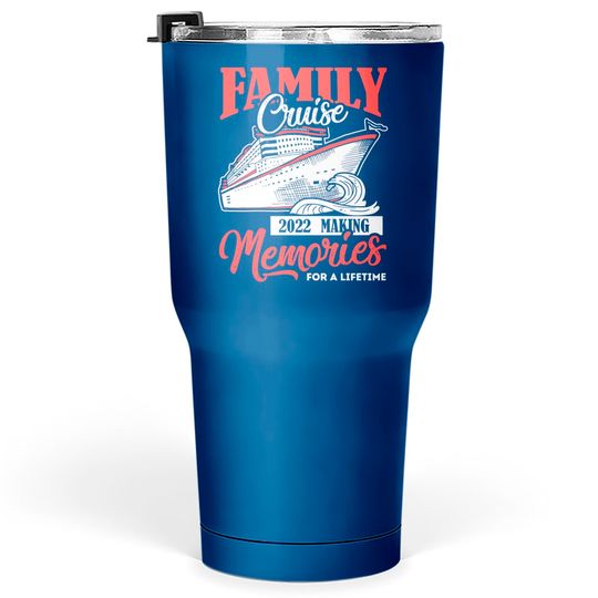Family Cruise Tumblers 30 oz 2022 Vacation Funny Party Trip Ship Gift Tumblers 30 oz